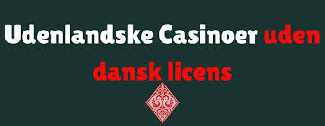 Casino uden dansk licens - Fordele og Ulemper Casino uden dansk licens - Fordele og Ulemper