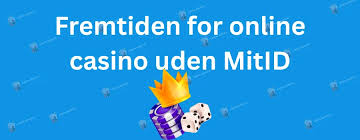 Oplev Spændingen ved Online Casino Uden NemID