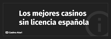 Casinos Online sin Licencia en España Todo lo que Necesitas Saber